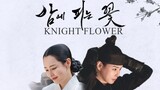 KF: Knight Flower Episode 7 (ENG SUB) [2024]