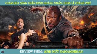 Review Phim I Thảm Họa Sóng Thần Kinh Hoàng Nhất Nhấn Chìm Cả Thành Phố San Andreas