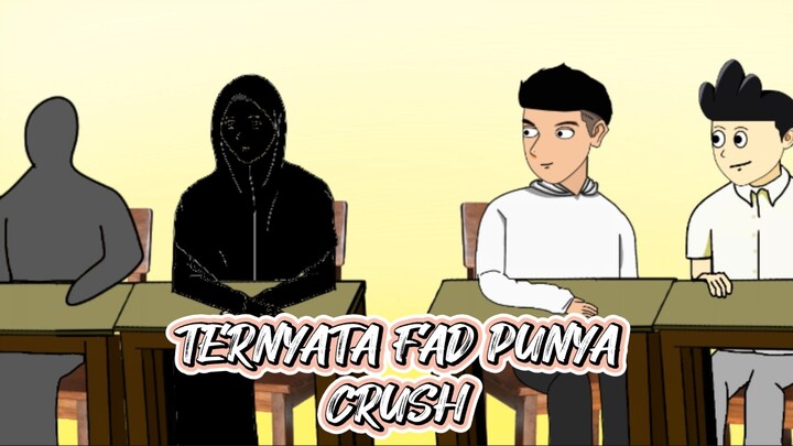 TERNYATA FAD PUNYA CRUSH - jemmez animasi