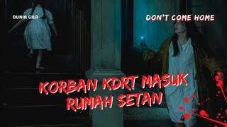 FILM HOROR DON'T COME HOME - LEPAS DARI KDRT MASUK KE TEROR RUMAH SETAN