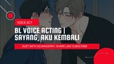 BL VOICE ACTING INDONESIA  | SAYANG, AKU KEMBALI