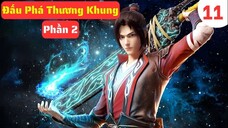 【4K】Đấu Phá Thương Khung Phần 2 - Tập 11