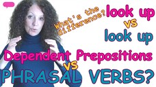 PHRASAL VERBS vs DEPENDENT PREPOSITIONS   |  Fine Tune Chat  |  BRITISH ENGLISH