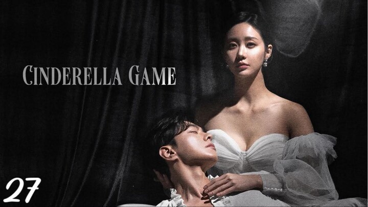 Cinderlla Game Ep 27 [SUB INDO]