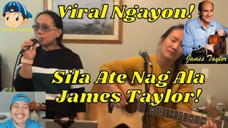 Viral Ngayon Sila Ate Nag Ala James Taylor! 😎😘😲😁🎤🎧🎼🎹🎸