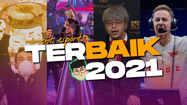 7 Moment TERBAIK Di Esports Sepanjang Tahun 2021 - Lazy List