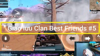 Giao lưu Clan Best Friends #5