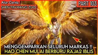 MISI PALING SULIT !! HAO CHEN MEMBURU 16 RAJA IBLIS !! - Alur Donghua #SYWZ THRONE OF SEAL PART 103