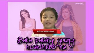 BELLE MARIANO Bata palang Young Heartthrob na?