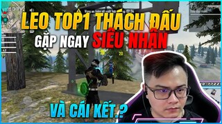 [Free Fire] Leo TOP 1 Thách Đấu Gặp Ngay Siêu Nhân Chạy Cực Nhanh