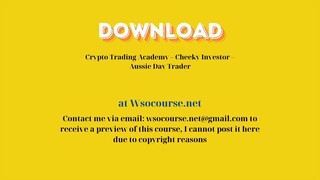 Crypto Trading Academy – Cheeky Investor – Aussie Day Trader – Free Download Courses