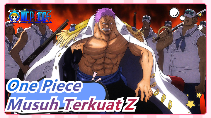 [MAD One Piece] Film Musuh Terkuat Z / Highlight Pertarungan