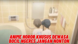 Bocil Ngeres Jangan Nonton Anime Horor Dewasa Ini ⚠️