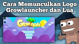 Cara Memunculkan Logo Growlauncher dan Lua | Growtopia Indonesia