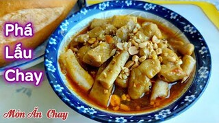 Cách Làm PHÁ LẤU CHAY Thơm Ngon Lạ Miệng/ Món Chay Ngon Bà Mẹ Quê