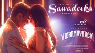 Vidaamuyarchi - Sawadeeka Lyrical Video Song 4K HD