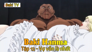 Baki Hanma Tập 12 - Vợ vẫn là nhất