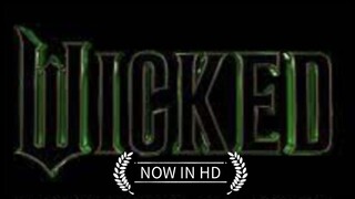 (W-I-C-K-E-D)_HD_MOVIE