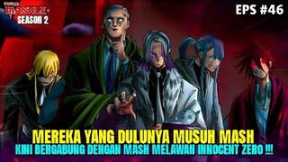 Mashle Season 2 - Episode 46 Kelima Orang Mantan Musuh Mash Bergabung Untuk Melawan Innocent Zero🔥