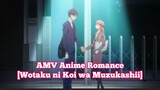 #AMV Anime Romance [Wotaku ni Koi wa Muzukashii]