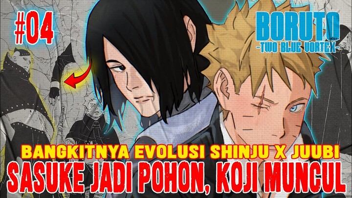 [CHAPTER 4] BORUTO TWO BLUE VORTEX❗SASUKE JADI POHON❗BANGKITNYA EVOLUSI JUUBI X SHINJU❗KOJI MUNCUL❗