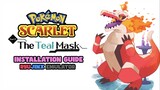 Pokémon Scarlet Teal Mask DLC Update & PC Installation Guide