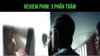 (P3) Review Phim 3 Phần Trăm #ReviewPhimMy