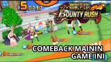 [ONEPIECE BOUNTY RUSH] COMEBACK MAININ GAME INI LANGSUNG EZ WIN