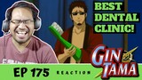 Gintama Episode 175 [REACTION] "No Matter How Old You Get, You Still Hate The Dentist!"