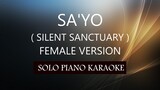 SA'YO ( FEMALE VERSION ) ( SILENT SANCTUARY ) PH KARAOKE PIANO by REQUEST (COVER_CY)