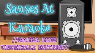 Sanses At Karaoke ||GC Undertale Skit/Meme