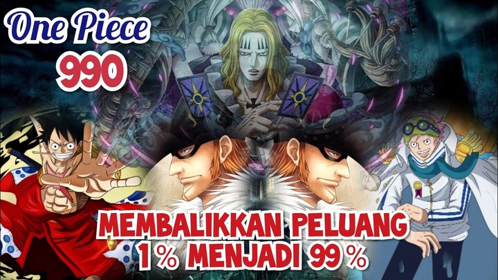 [PRA] REVIEW ONE PIECE 990 - MEMBALIKKAN PELUANG HIDUP 1% MENJADI 99% | (ONE PIECE) TERBARU