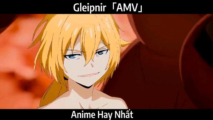 Gleipnir「AMV」Hay Nhất