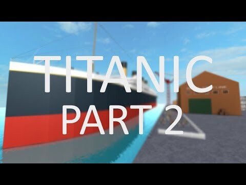 Roblox Titanic Movie (Part 2)