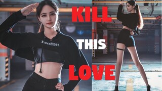 【KPOP】Dance Cover of BLACKPINK-Kill This Love