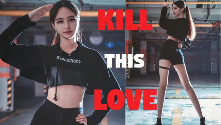【KPOP】Dance Cover of BLACKPINK-Kill This Love