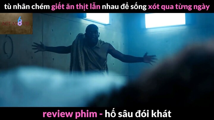 Nội dung phim: Hố sâu đói khát phần 4 #Reviewphimhay