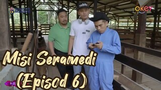 Misi Seramedi (Episod 6)_HD