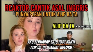 REAKTOR INGGRIS INI PUNYA PESAN UTK ALIP BA TA, BERHARAP ALIP NONTON VIDEONYA || ALIP BA TA REACTION