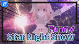 Funny|Bản vui nhộn: Star Night Snow (VR Khiêu Vũ MMD)_2