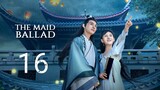 🇨🇳 The Maid Ballad (2023) | Episode 16 | Eng Sub | (上国赋 第16集)