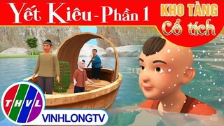 YẾT KIÊU - Phần 1 | Kho Tàng Phim Cổ Tích 3D - Cổ Tích Việt Nam Hay Mới Nhất 2023
