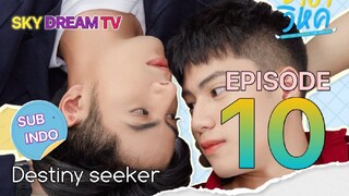 DESTINY SEEKER EPISODE 10 END SUB INDO