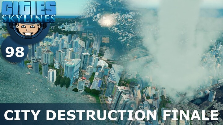 CITY DESTRUCTION FINALE: Cities Skylines (All DLCs) - Ep. 98 - Building a Beautiful City