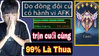 Trận cuối cùng lên cao thủ | Gặp AFK 99% là thua - Hùng bó tay