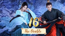 The Double - Episode 16 [2024] [Chinese]