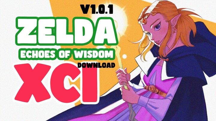 The Legend of Zelda Echoes of Wisdom v1.0.1 XCI Download - FULL PC SETUP Guide