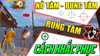 Cách Khắc Phục Lỗi Nở Tâm, Rung Tâm, Bung Tâm Đơn Giản & Hiệu Quả - Free Fire