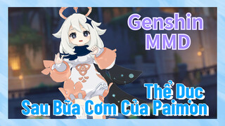 [Genshin, MMD] Thể Dục Sau Bữa Cơm Của Paimon