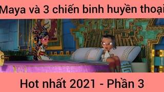 Mây và 3 chiến binh huyền thoại hot nhất 2021 phần 3